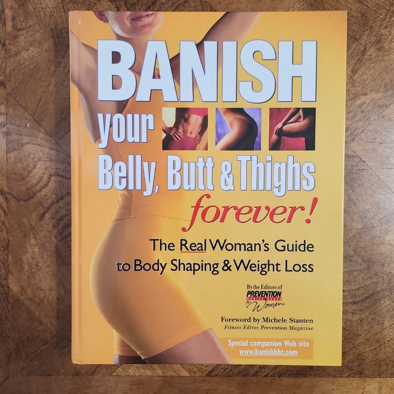 Banish Your Belly, Butt and Thighs Forever!