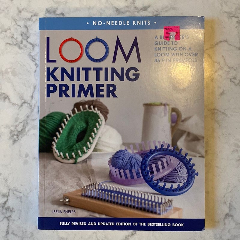 Loom Knitting Primer (Second Edition)