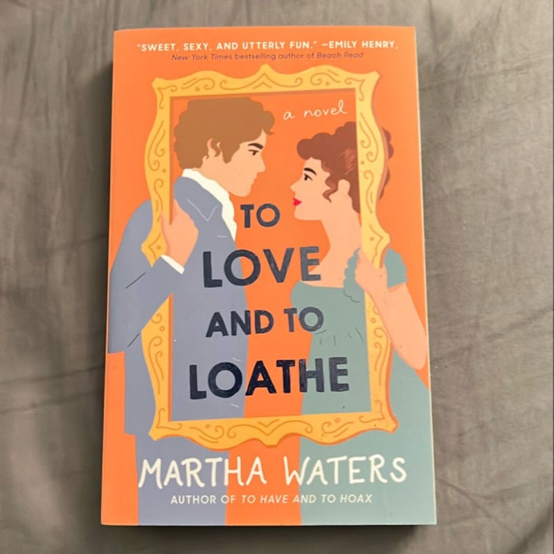 To Love and to Loathe