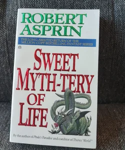 Sweet Myth-Tery of Life