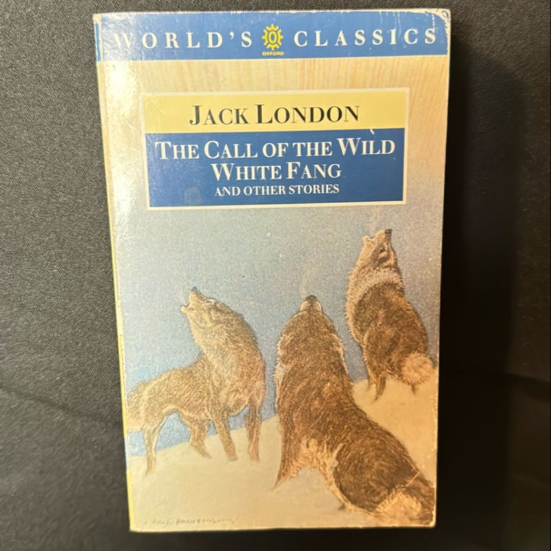 The Call of the Wild, White Fang, and Other Stories