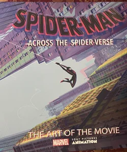 Spider-Man: Across the Spider-Verse: the Art of the Movie