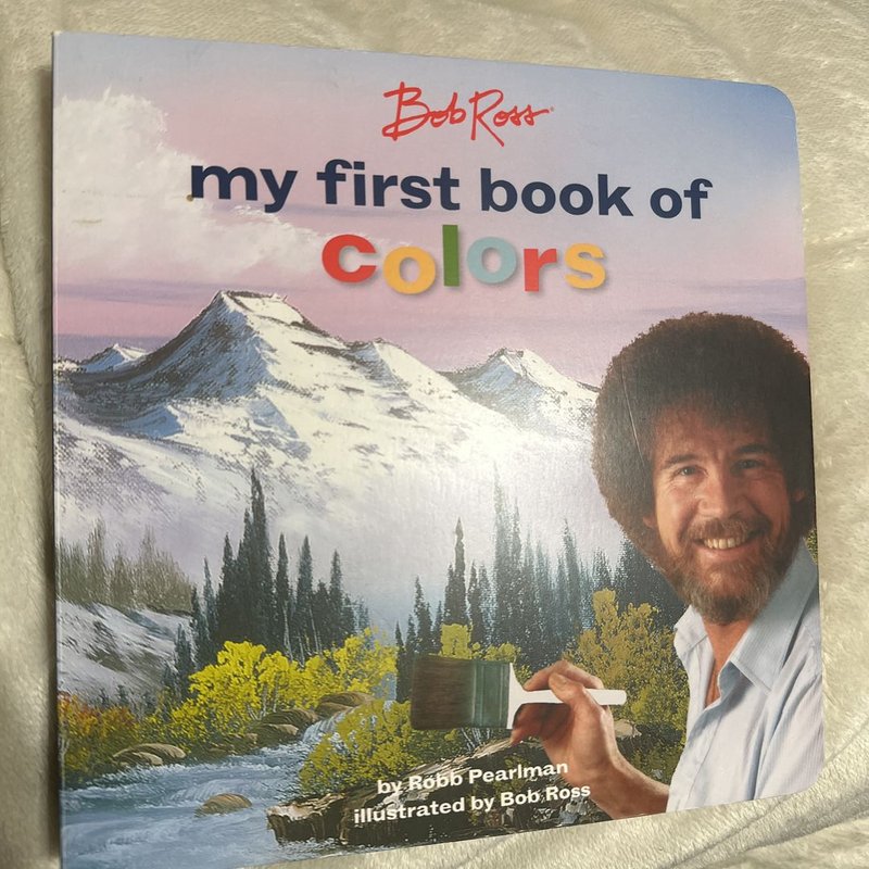 Bob Ross: My First Book of Colors by Robb Pearlman, Hardcover | Pangobooks