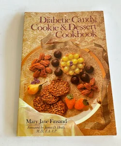 Diabetic Candy, Cookie and Dessert Cookbook