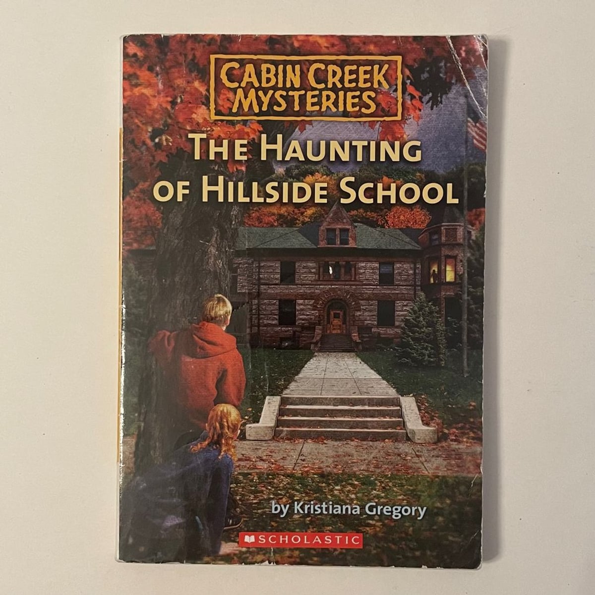 The Haunting of Hillside School by Cabin Creek Mysteries, Kristiana