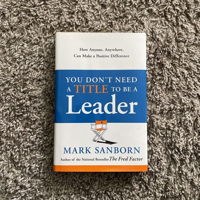 You Don't Need a Title to Be a Leader