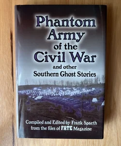 Phantom Army of the Civil War and other Southern Ghost Stories