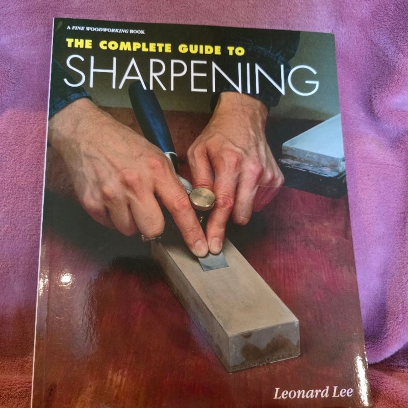 The Complete Guide to Sharpening
