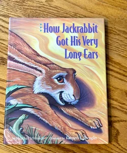 How Jackrabbit Got His Very Long Ears