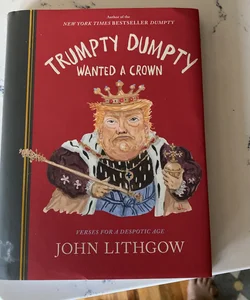 Trumpty Dumpty Wanted a Crown