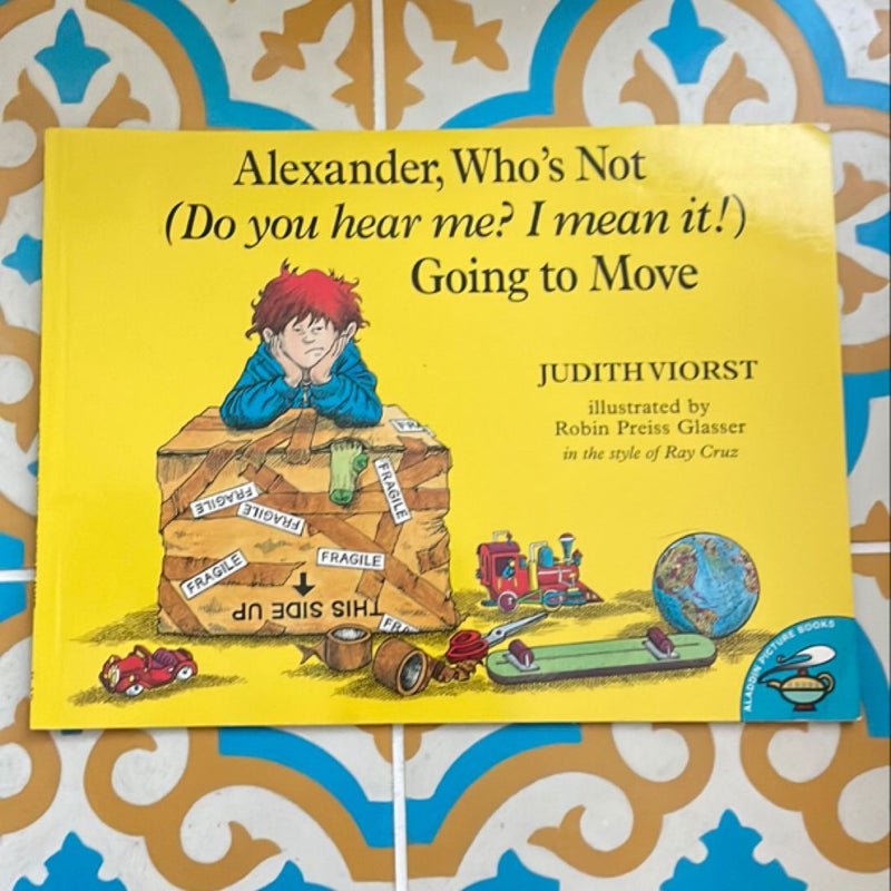 Alexander, Who's Not (Do You Hear Me? I Mean It!) Going to Move