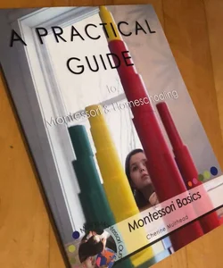 A PRACTICAL GUIDE to Montessori and Homeschooling - Montessori Basics