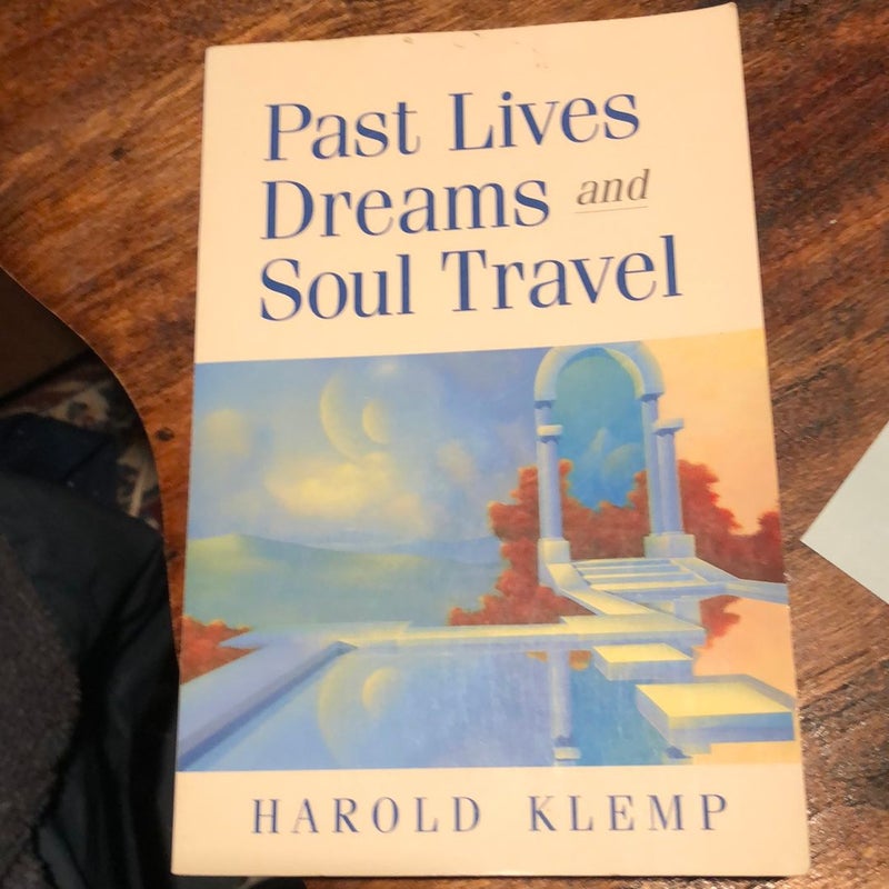 Past Lives, Dreams, and Soul Travel