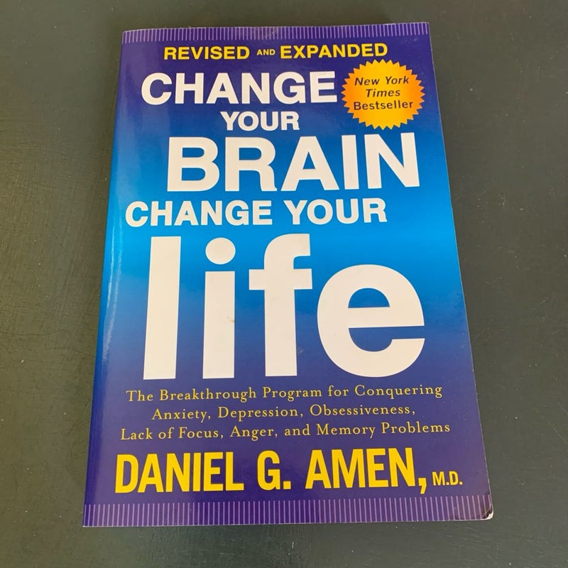 Change Your Brain, Change Your Life (Revised and Expanded)