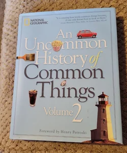 Uncommon History of Common Things 2