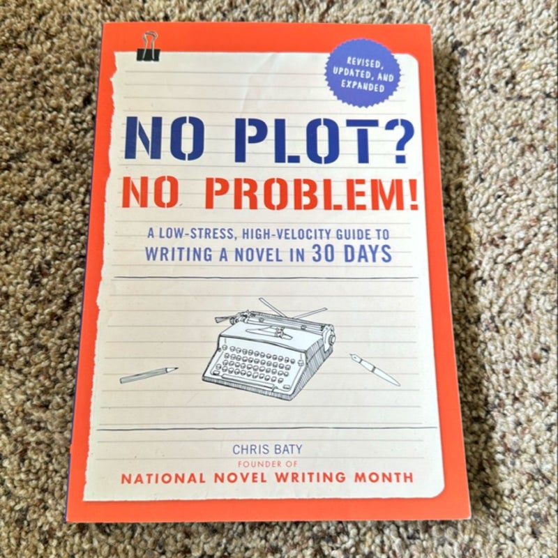 No Plot? No Problem! Revised and Expanded Edition