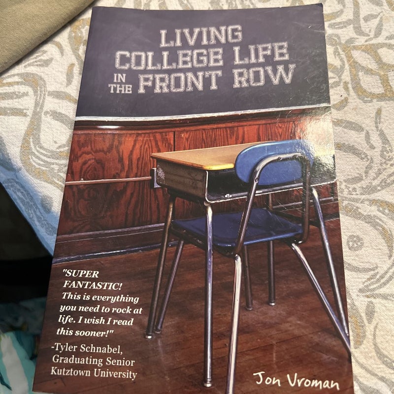 Living College Life in the Front Row by Jon Vroman Nick Mayo