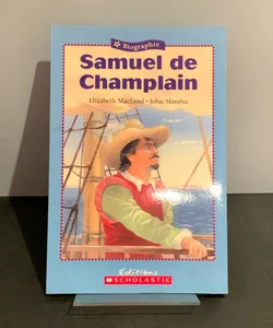 Samuel de Champlain, Scholastic Biographie IN FRENCH