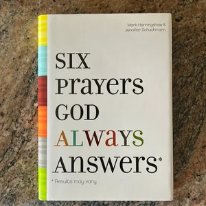 Six Prayers God Always Answers
