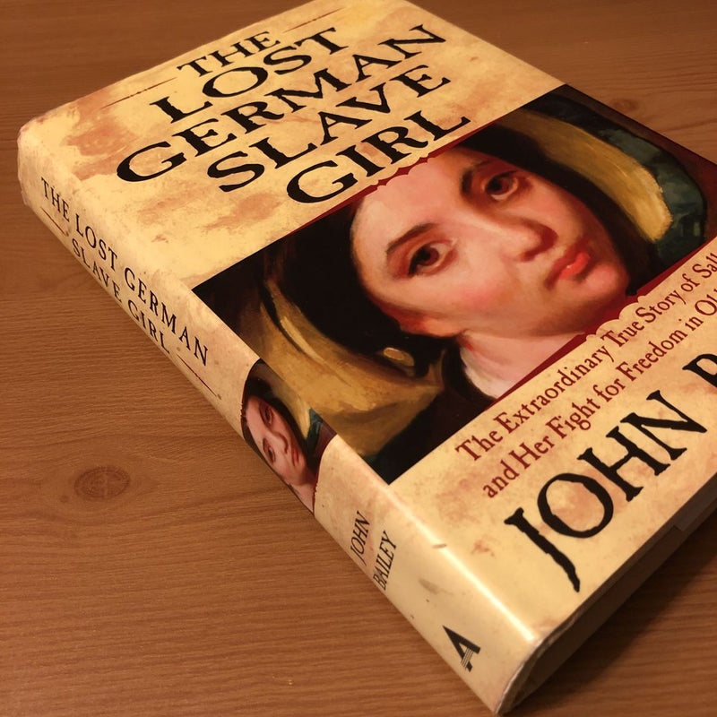 The Lost German Slave Girl By John Bailey Hardcover Pango Books