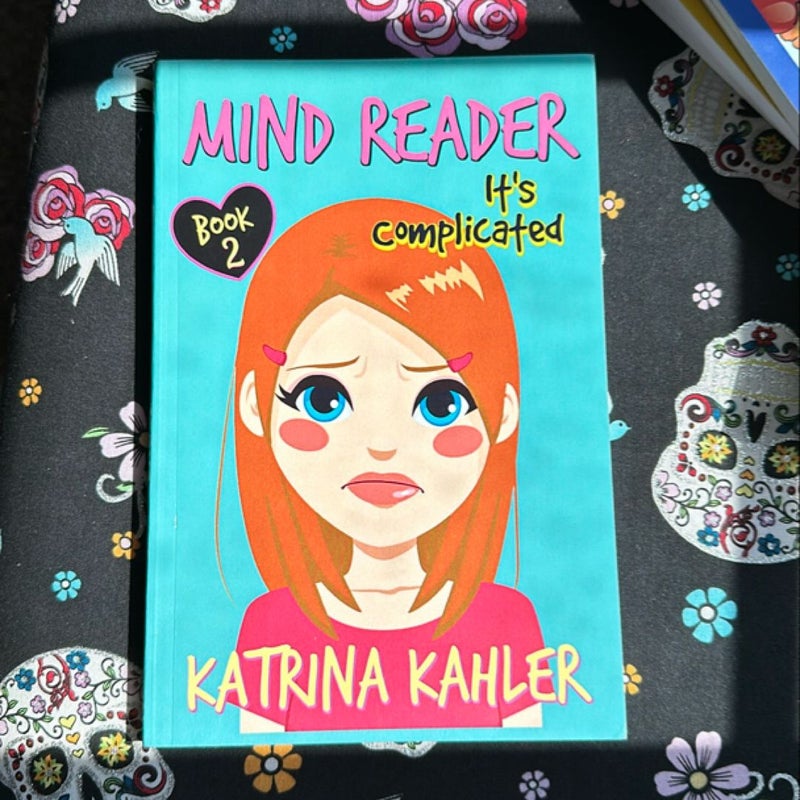 Mind Reader - Book 2: It's Complicated: (Diary Book for Girls Aged 9-12)