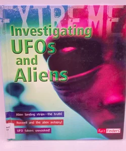 Extreme Investigating UFO’s and Aliens. 