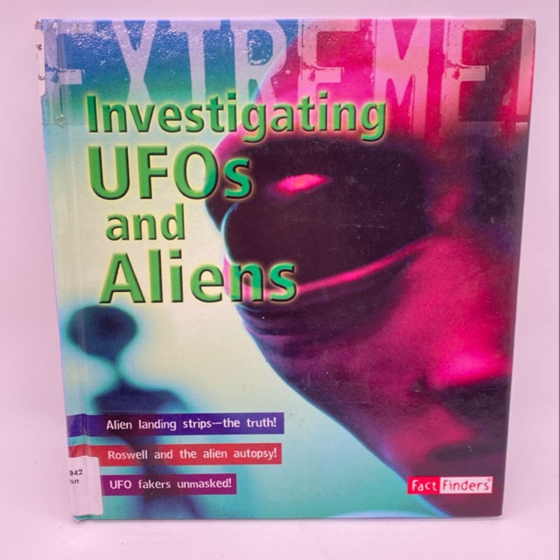 Extreme Investigating UFO’s and Aliens. 