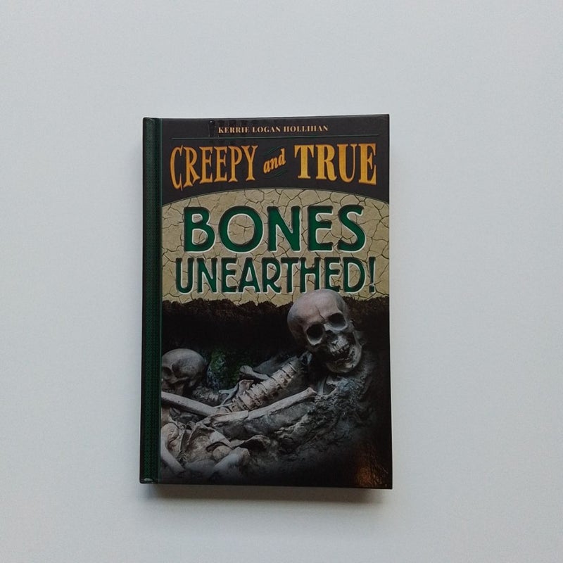 Bones Unearthed! (Creepy and True #3)