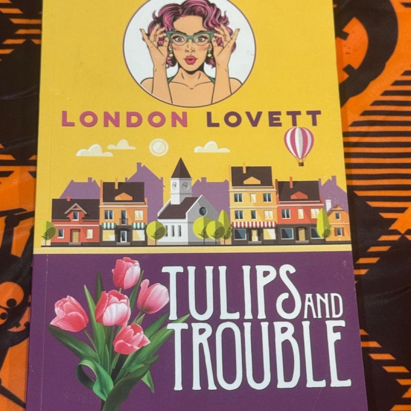 Tulips and Trouble