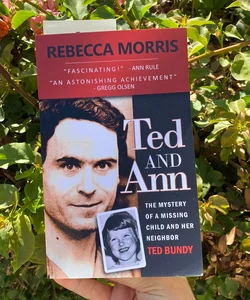 Ted and Ann - the Mystery of a Missing Child and Her Neighbor Ted Bundy
