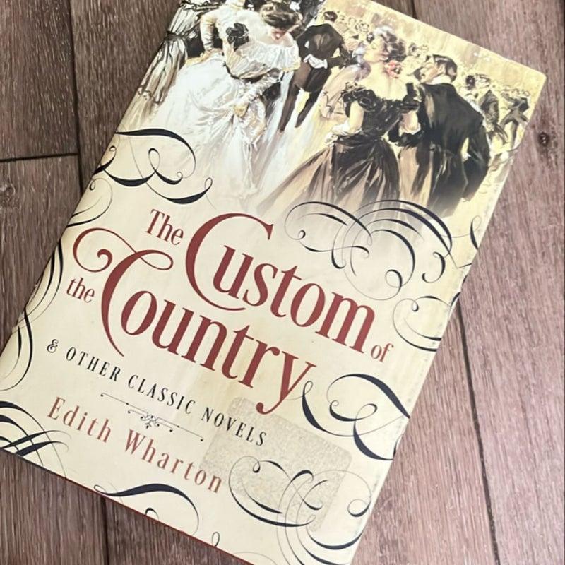 Custom of the Country and Other Classic Novels