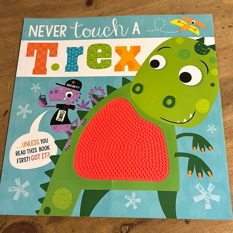 Never Touch a T. Rex!