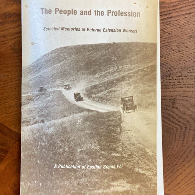 The People and the Profession - Selected Memoriesof Veteran Extension Workers