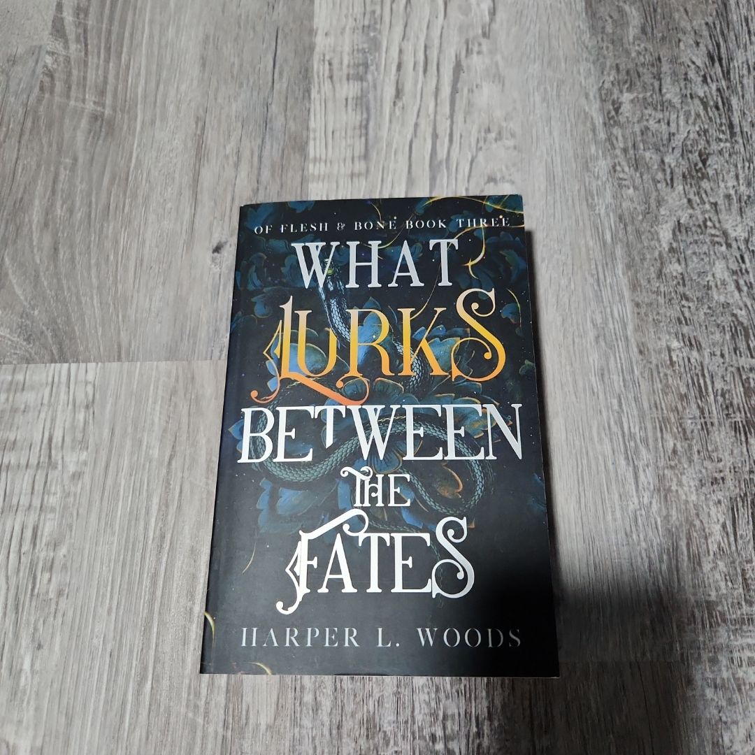 What Lurks Between the Fates