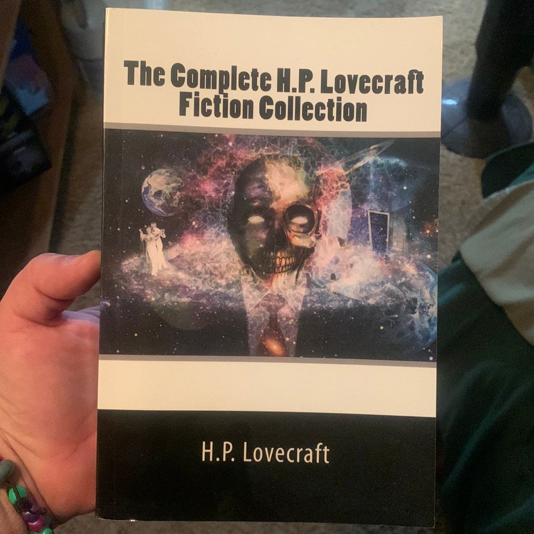 The Complete H. P. Lovecraft Fiction Collection By H. P. Lovecraft