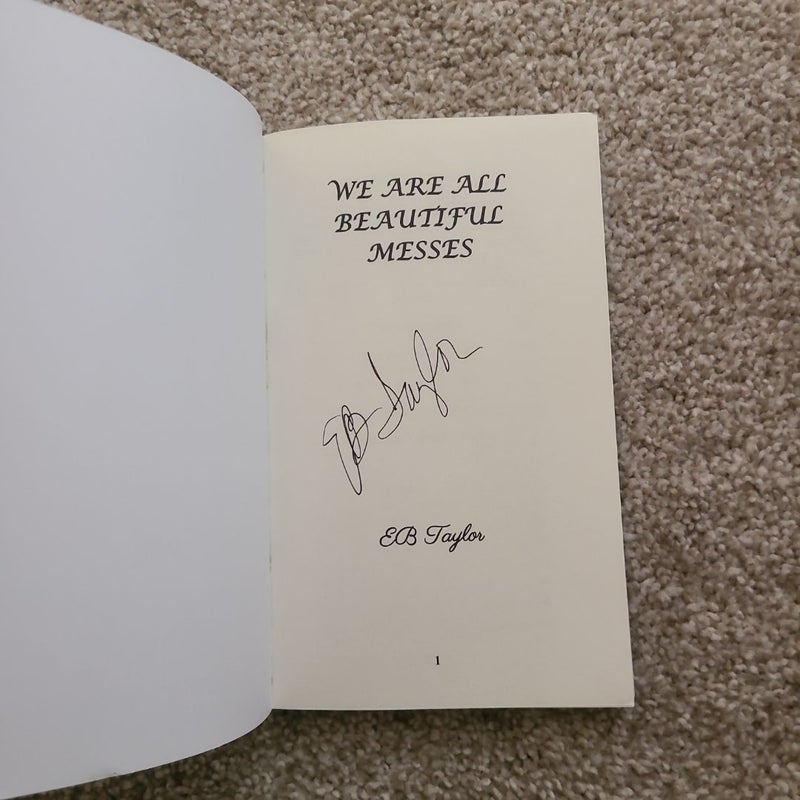 We Are All Beautiful Messes *Signed*