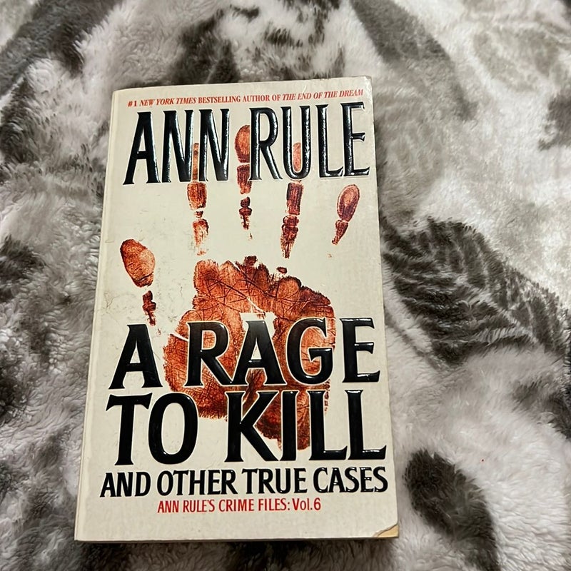 A Rage to Kill and Other True Cases