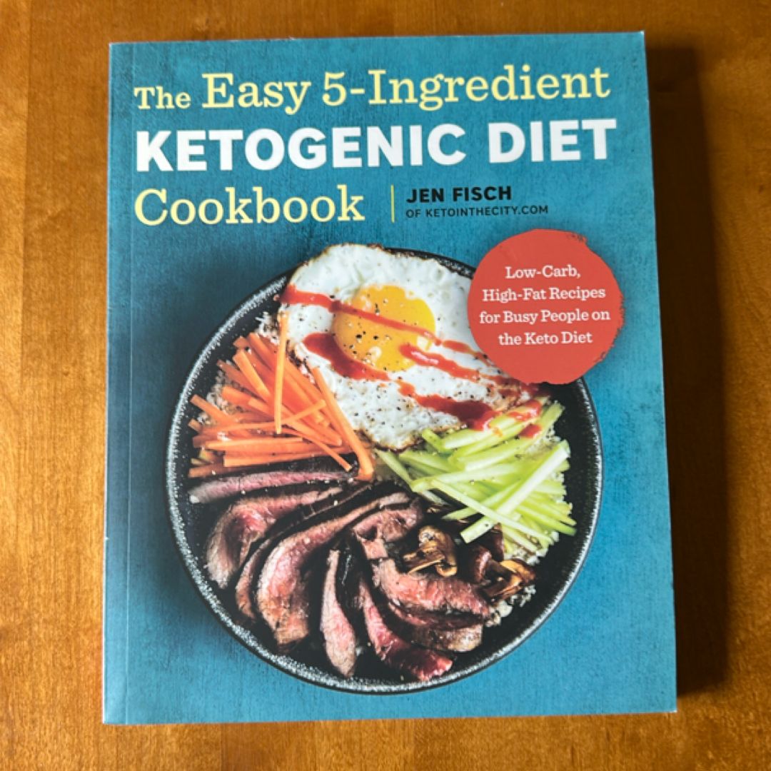 The Easy 5-Ingredient Ketogenic Diet Cookbook