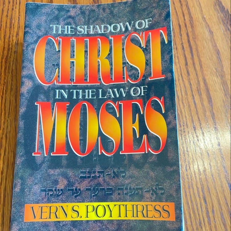 The Shadow of Christ in the Law of Moses