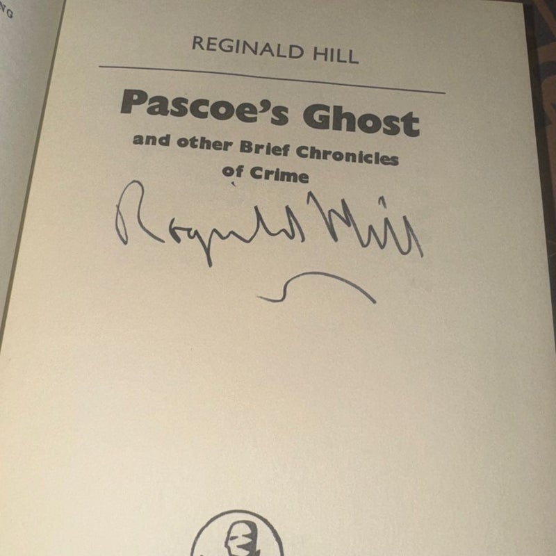Pascoe's Ghost and other Brief Chronicles of Crime SIGNED