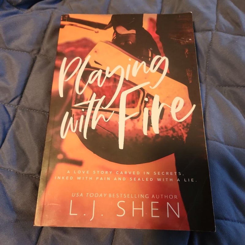 Playing with Fire