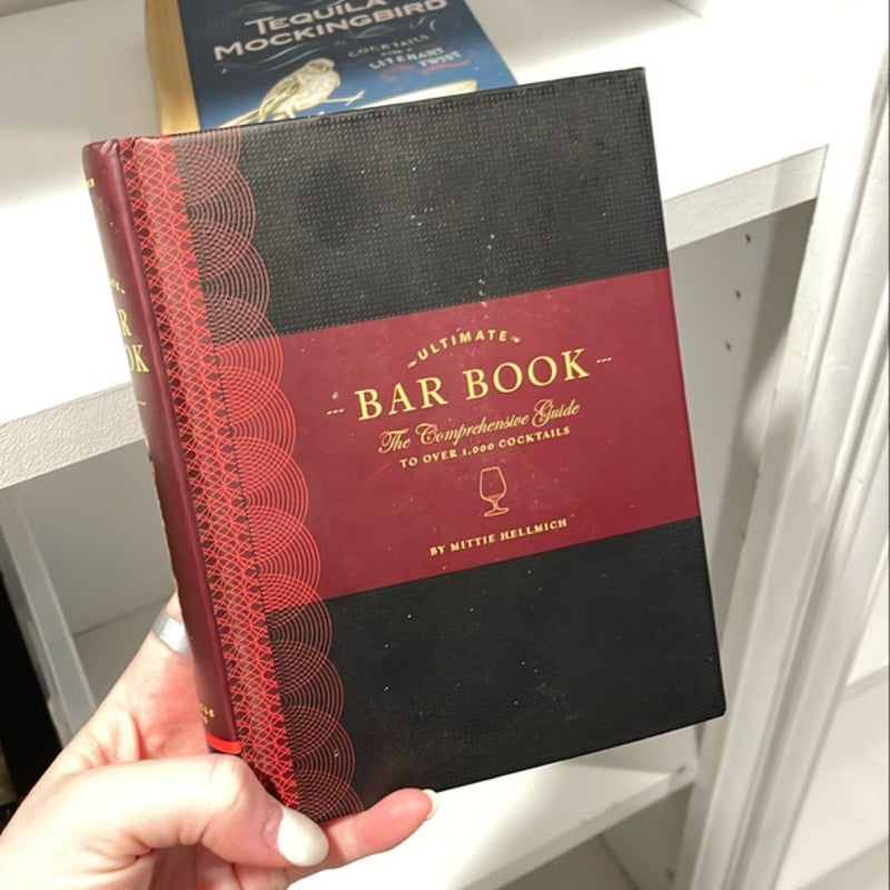 The Ultimate Bar Book: the Comprehensive Guide to over 1,000 Cocktails (Cocktail Book, Bartender Book, Mixology Book, Mixed Drinks Recipe Book)