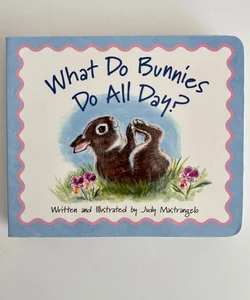 What Do Bunnies Do All Day?