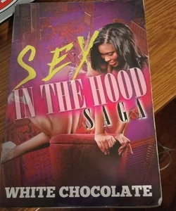 Sex in the Hood Saga