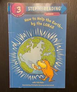 How to Help the Earth-By the Lorax (Dr. Seuss)