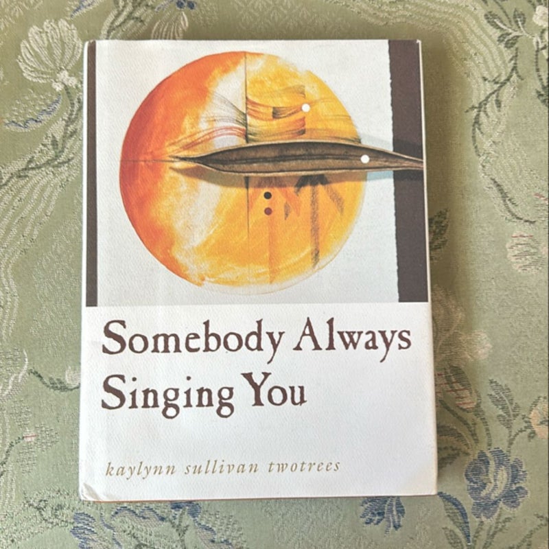 Somebody Always Singing You