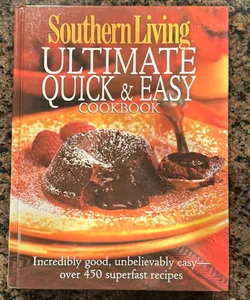 Southern Living Ultimate Quick and Easy Cookbook