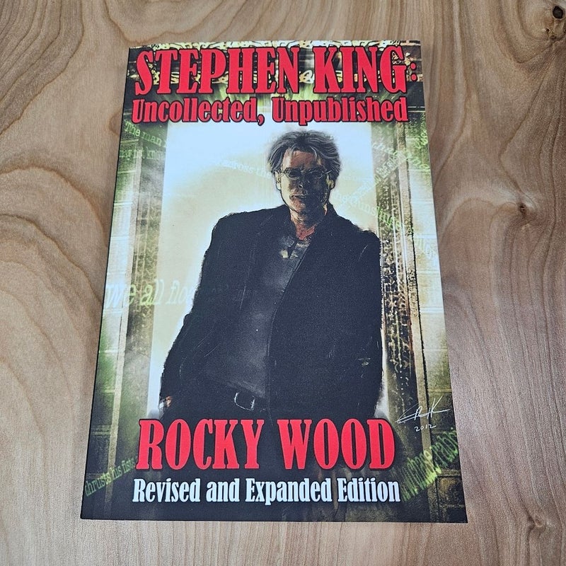 Stephen King Uncollected, Unpublished - Revised and Expanded