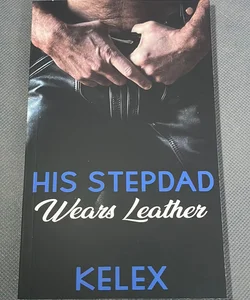 His Stepdad Wears Leather (SIGNED)