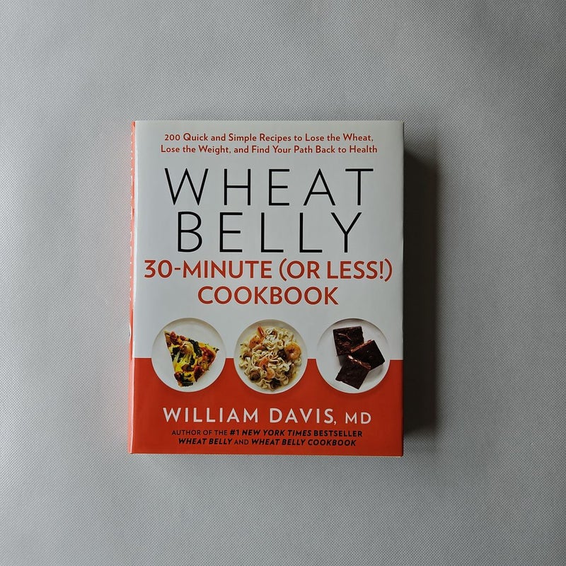 Wheat Belly 30-Minute (or Less!) Cookbook